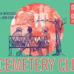 THE CEMETERY CLUB by Ivan Menchell; directed by Bob Cohen