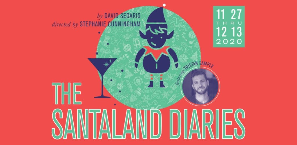 THE SANTALAND DIARIES by David Sedaris; directed by Stephanie C. Cunningham