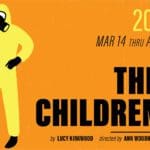 THE CHILDREN by Lucy Kirkwood; directed by Ann Woodhead