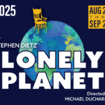 Lonely Planet by Stephen Dietz; directed by Michael Ducharme